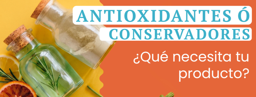 antioxidantes o conservadores